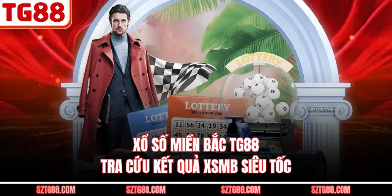 Xổ Số Miền Bắc TG88 – Tra Cứu Kết Quả Xsmb Siêu Tốc